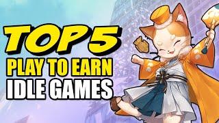 Top 5 Play To Earn Idle Games Right Now!