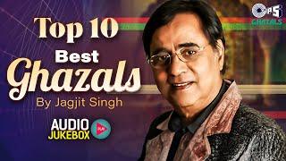 Top 10 Best Ghazals By Jagjit Singh | Audio Jukebox | Ghazal Legend of Jagjit Singh | Hindi Ghazals