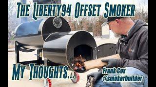 The Liberty94 Offset Smoker by Smokeslinger: My Thoughts