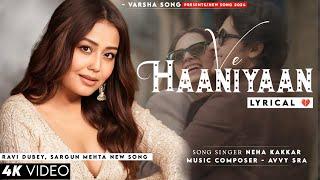 Ve Haniya Ve Dil Janiya (LYRICS) Neha Kakkar | Ravi Dubey, Sargun Mehta | Avvy Sra | Ve Haaniyaan