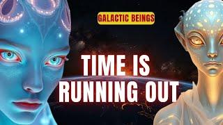 [Galactic Beings] Time is Running Out...