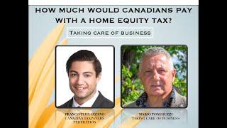 How Much Would Canadians Pay With A Home Equity Tax?