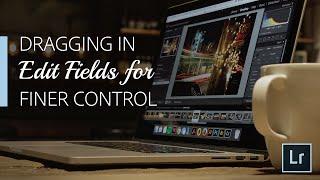 Lightroom Coffee Break: Dragging in Edit Fields for Finer Control | Adobe Lightroom