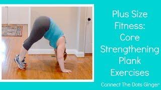 Plus Size Fitness: Core Strengthening Plank Exercises