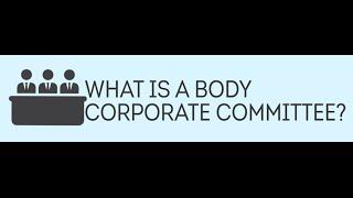 What Is A Body Corporate Committee?