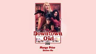 Margo Price - Shelter Me (Downtown Owl Soundtrack)