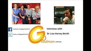 Gogoodman Interview with Dr Lisa Harvey-Smith July 2018