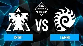 Spirit vs. Lambo - ESL SC2 Masters: Spring 2024 Finals - Knockout Stage