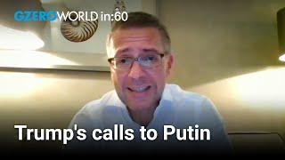 Why Trump-Putin calls are cause for concern | Ian Bremmer | World in :60