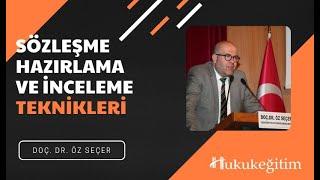 Sözleşme Hazırlama ve İnceleme Teknikleri - Doç. Dr. Öz Seçer