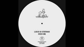 Lucio Di Stefano - Over Me