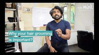 #2 Why your Hair grooming is important ? |Shailesh Mistry | Mink Salon|