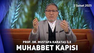 Prof. Dr. Mustafa Karataş ile Muhabbet Kapısı | 2 Şubat  2025