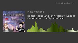 Kenric Regan and John Horsley- Spoiler Country and The SpoilerVerse