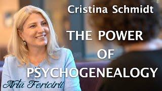 The Power of Psychogenealogy  -  Cristina Schmidt, psychotherapist