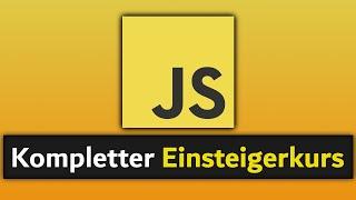 JavaScript Tutorial - Kompletter Einsteigerkurs zum JavaScript lernen