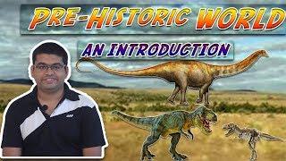 Pre - Historic World | An Introduction | Sourav Choudhury | Shukla Choudhury