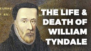 The Life and Death of William Tyndale