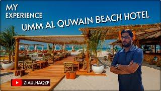 My Experience Umm Al Quwain Beach Hotel & Resort | Vlog | Zia Ul Haq | @ziaulhaqzp