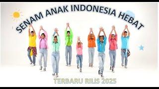 SENAM ANAK INDONESIA HEBAT || RILIS 2025 || TERBARU