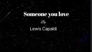 Someone you love By lewis capaldi | LyricsBox | #SomeoneyouloveLyrics #LyricsBox |