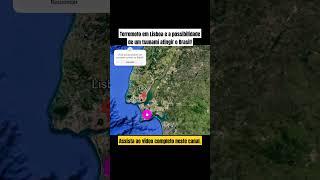 TERREMOTO EM PORTUGAL E A POSSIBILIDADE DE UM TSUNAMI OCORRER NO BRASIL - TSUNAMI NO BRASIL 2024?