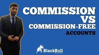 What is the difference between a Commission and a Commission-Free Account? | BlackBull Markets