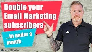 Double your Email Subscribers in under a month