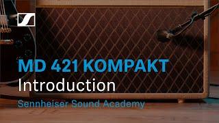 MD 421 Kompakt: Introduction | Sennheiser Sound Academy