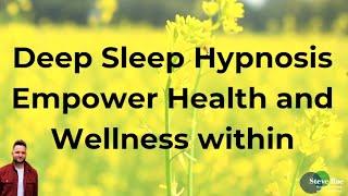 Deep Sleep Hypnosis & Meditation - Empower Health and Wellness Within as you Sleep - UK Male Voice