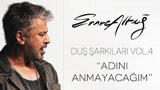 Emre Altuğ - Duş Şarkıları Vol.4 "Adını Anmayacağım"