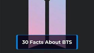 30 Facts About BTS