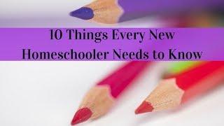 10 Things Every New Homeschooler Needs to Know