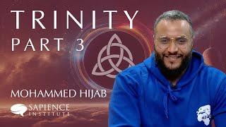 Trinity Series - Part 3 || Mohammed Hijab