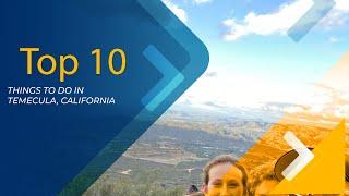 Top 10 Things To Do In Temecula, California