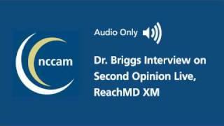 Dr. Briggs Interview on Second Opinion Live, ReachMD XM