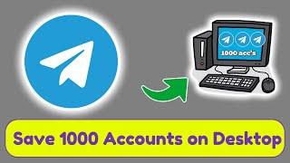 How to save thousands of telegram accounts on Telegram Desktop