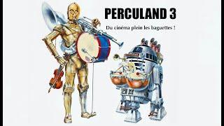 Perculand 3 "Du cinéma plein les baguettes !"