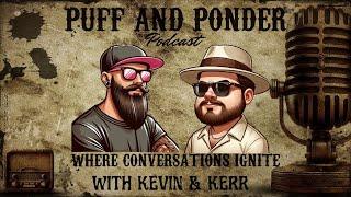 Puff and Ponder Podcast Episode 13 | Work, Cars, and Life in General