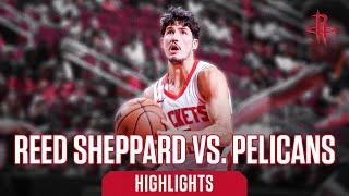 Highlights: Reed Sheppard 9 Points vs Pelicans 10/15/24 l Houston Rockets