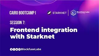 2024 Cairo Bootcamp Session 7:  Frontend Integration with Starknet