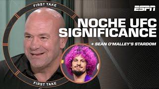 Dana White on significance of Noche UFC and Sean O’Malley’s stardom | First Take