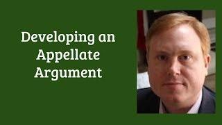 Developing an Appellate Argument