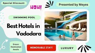 Top 5 Best Hotels in Vadodara for a Comfortable Stay | Luxury Hotels in Vadodara