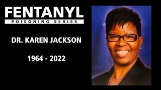 FENTANYL POISONING: Dr. Karen Jackson's Story