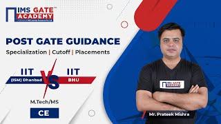 Post GATE Guidance Series | IIT (ISM) Dhanbad & IIT BHU | Civil Engineering | IMS GATE ACADEMY