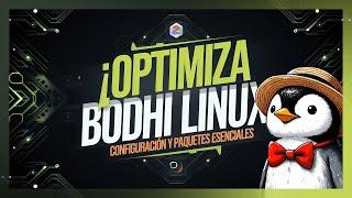  OPTIMIZA TU BODHI LINUX: Instala Apps y Configura Extras 