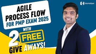 Agile Process Flow For PMP Exam 2025 With 2 Free Giveaways!