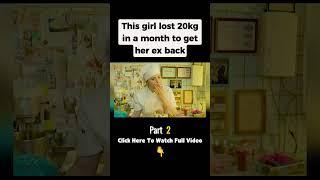 This girl lost 20kg in a month to get her ex back #shorts #movierecap #moviereview #viralshorts