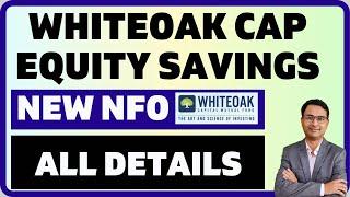 Alert: Whiteoak Capital Equity saving fund review 2025 | Whiteoak new NFO 2025